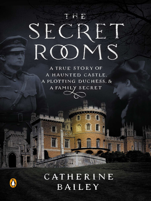 Title details for The Secret Rooms by Catherine Bailey - Available